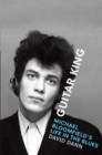 Image for Guitar king  : Michael Bloomfield&#39;s life in the blues