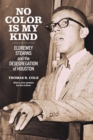 Image for No Color Is My Kind: Eldrewey Stearns and the Desegregation of Houston