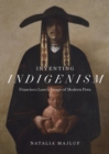 Image for Inventing Indigenism