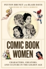 Image for Comic Book Women - Characters, Creators, and Culture in the Golden Age