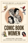 Image for Comic book women  : characters, creators, and culture in the Golden Age