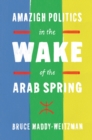 Image for Amazigh politics in the wake of the Arab Spring