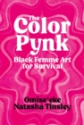 Image for The Color Pynk: Black Femme Art for Survival