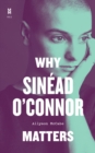 Image for Why Sinéad O&#39;Connor Matters