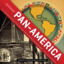 Image for Designing Pan-America  : U.S. architectural visions for the Western Hemisphere