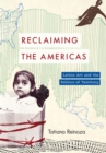 Image for Reclaiming the Americas  : Latinx art and the politics of territory