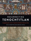 Image for Resurrecting Tenochtitlan