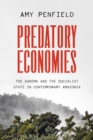 Image for Predatory economies  : the Sanema and the socialist state in contemporary Amazonia