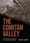 Image for The Comitâan Valley  : sculpture and identity on the Maya frontier