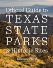 Image for Official Guide to Texas State Parks and Historic Sites : New Edition