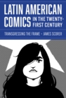 Image for Latin American Comics in the Twenty-First Century : Transgressing the Frame