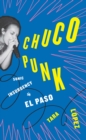 Image for Chuco Punk: Sonic Insurgency in El Paso