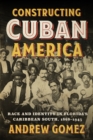 Image for Constructing Cuban America