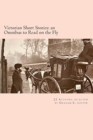 Image for Victorian Short Stories : an Omnibus to Read on the Fly: Tales from 22 Victorian authors
