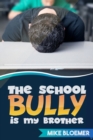 Image for The School Bully Is My Brother