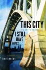 Image for This City a Poetry Book: I Still Have Hopes