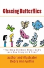 Image for Chasing Butterflies : Teaching Children About God&#39;s Love One Story At A Time