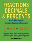 Image for Fractions, Decimals, &amp; Percents Math Workbook (Includes Repeating Decimals) : Improve Your Math Fluency Series