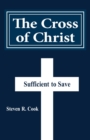 Image for The Cross of Christ : Sufficient to Save