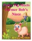 Image for Pinky Pig Meets Farmer Bob&#39;s Niece