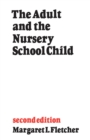 Image for Adult and the Nursery School Child: Second Edition