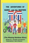 Image for &quot;THE ADVENTURES OF BARRY and the BUSTERS&quot; (The Missing Rainbow Stixs) : (The Missing Rainbow Stixs)