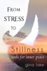Image for From Stress to Stillness : Tools for Inner Peace