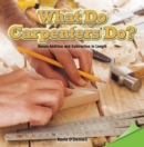 Image for What Do Carpenters Do?