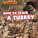 Image for How to Track a Turkey