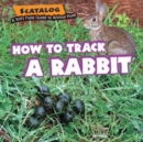 Image for How to Track a Rabbit