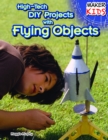 Image for High-Tech DIY Projects with Flying Objects