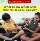 Image for What to Do When Your Brother or Sister Is a Bully