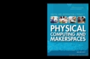 Image for Physical Computing and Makerspaces