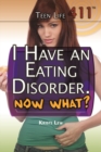 Image for I Have an Eating Disorder. Now What?