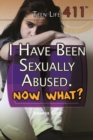 Image for I Have Been Sexually Abused. Now What?