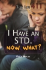 Image for I Have an STD. Now What?