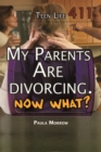 Image for My Parents Are Divorcing. Now What?
