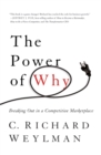 Image for The Power of Why : Breaking Out In a Competitive Marketplace