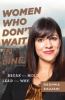 Image for Women Who Don&#39;t Wait in Line : Break the Mold, Lead the Way