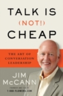 Image for Talk is (Not!) Cheap : The Art of Conversation Leadership