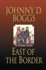 Image for EAST OF THE BORDER