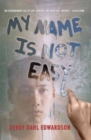Image for My Name Is Not Easy