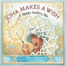 Image for Joha Makes a Wish : A Middle Eastern Tale