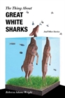 Image for The Thing About Great White Sharks