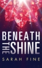 Image for Beneath the Shine