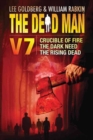 Image for The Dead Man Volume 7 : Crucible of Fire, The Dark Need, and The Rising Dead