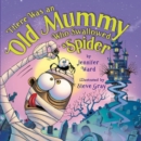 Image for There Was an Old Mummy Who Swallowed a Spider