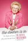 Image for The Doctor Is In : Dr. Ruth on Love, Life, and Joie de Vivre