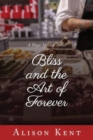Image for Bliss and the Art of Forever