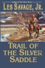 Image for TRAIL OF THE SILVER SADDLE